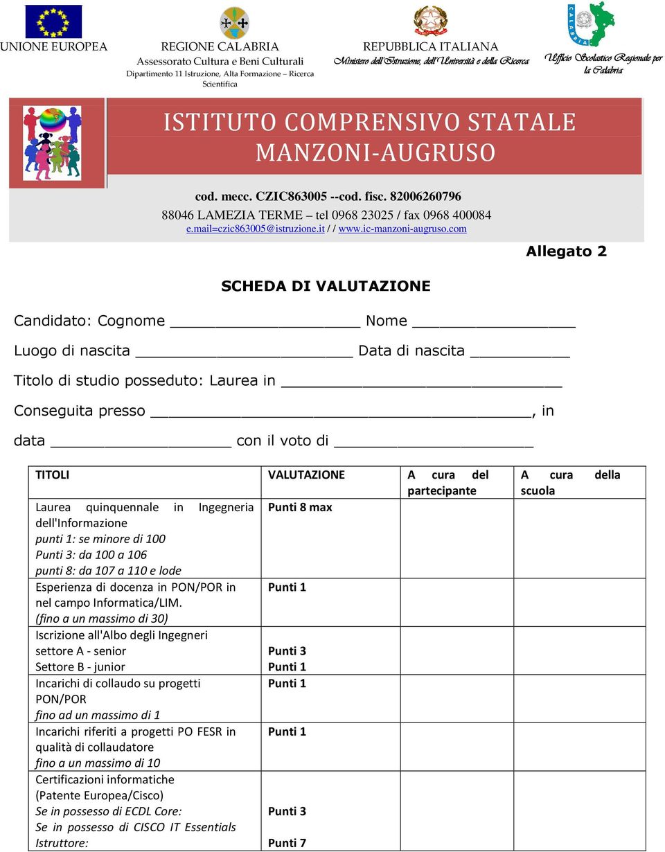 82006260796 88046 LAMEZIA TERME tel 0968 23025 / fax 0968 400084 e.mail=czic863005@istruzione.it / / www.ic-manzoni-augruso.