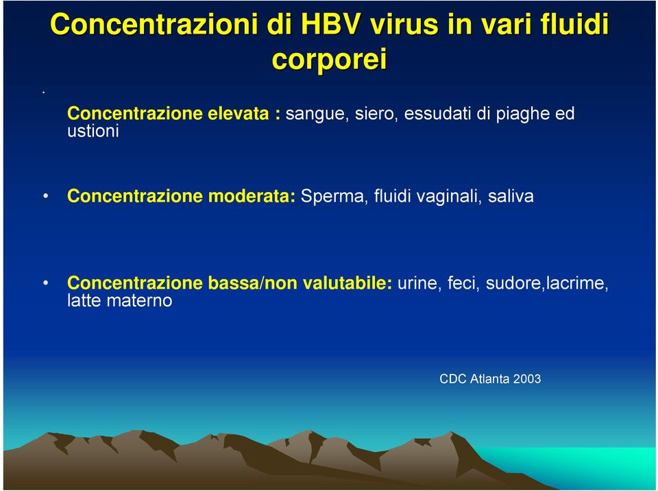 Concentrazione moderata: Sperma, fluidi vaginali, saliva