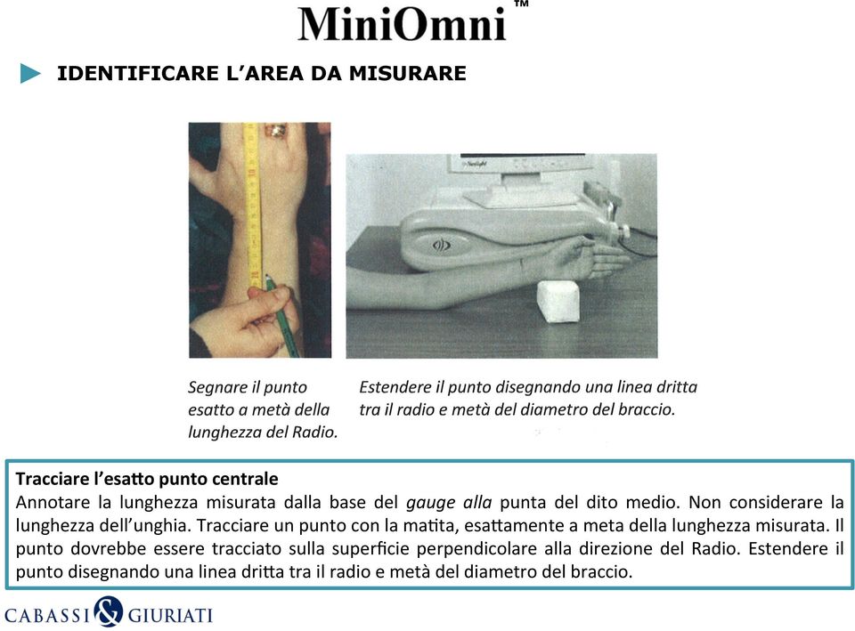 Tracciare un punto con la ma9ta, esa#amente a meta della lunghezza misurata.