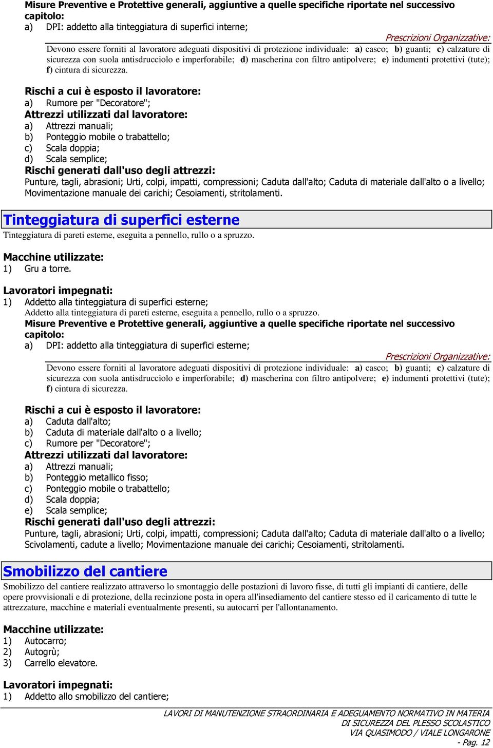 (tute); f) cintura di sicurezza.