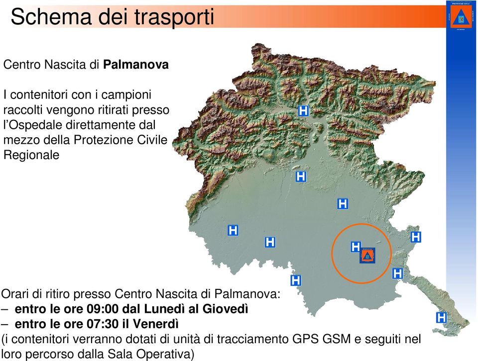 Centro Nascita di Palmanova: entro le ore 09:00 dal Lunedì al Giovedì entro le ore 07:30 il Venerdì (i