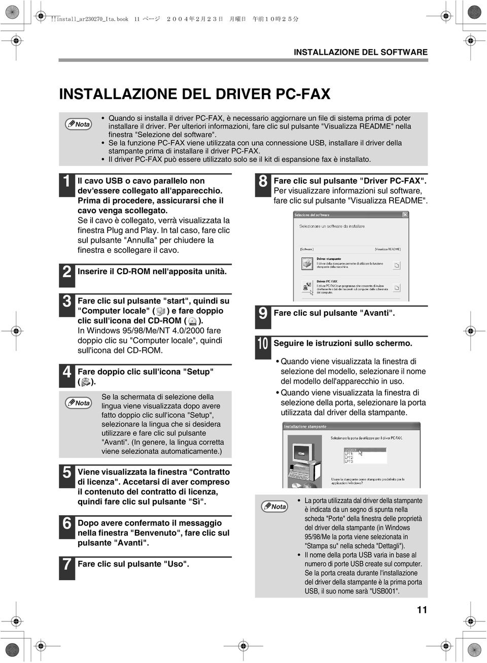 In tal caso, fare clic sul pulsante "Annulla" per chiudere la finestra e scollegare il cavo. Inserire il CD-ROM nell'apposita unità.