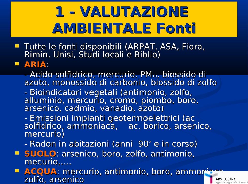 piombo, boro, arsenico, cadmio, vanadio, azoto) - Emissioni impianti geotermoelettrici (ac solfidrico, ammoniaca, ac.