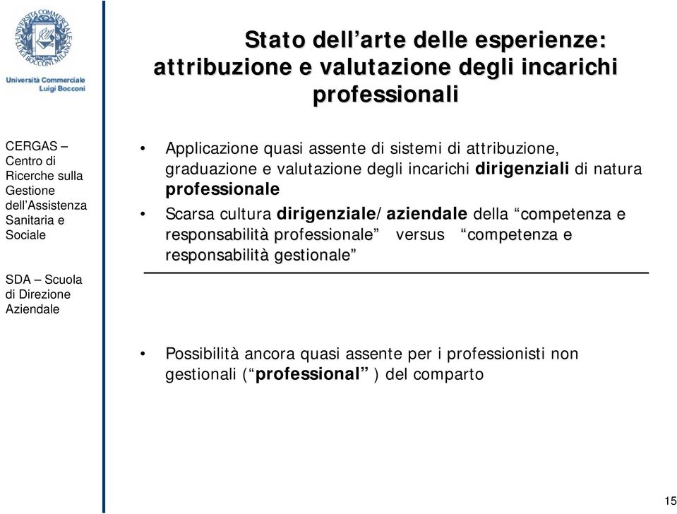 Scarsa cultura dirigenziale/aziendale della competenza e responsabilità professionale versus competenza e