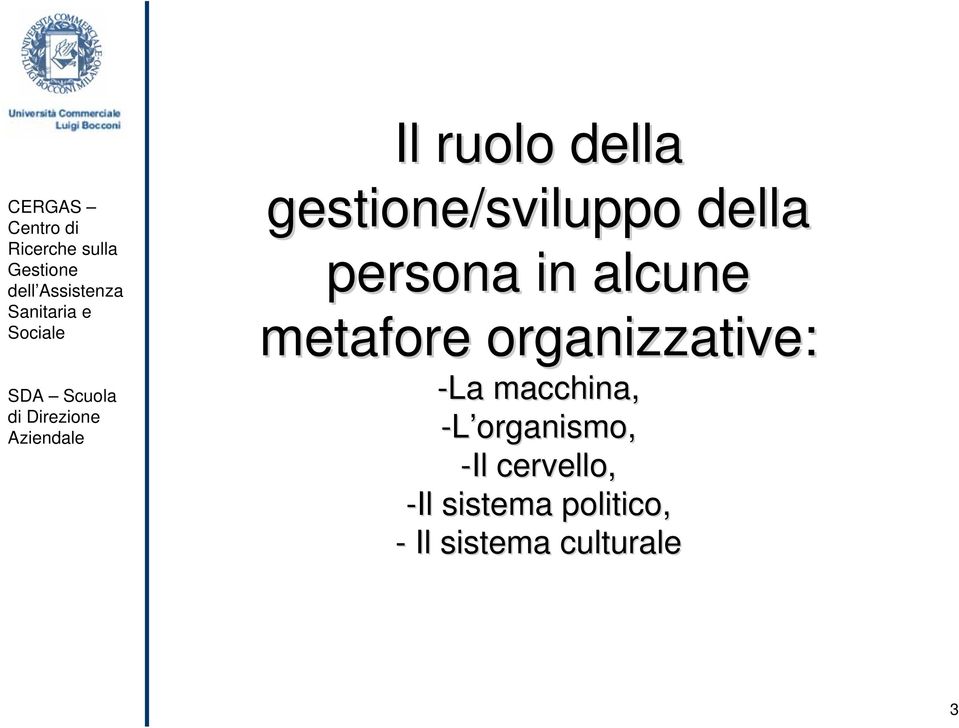 -La macchina, -L organismo, -Il cervello,