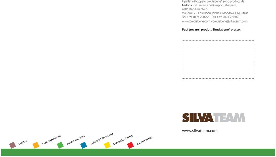 +39 0174 220255 - Fax +39 0174 220360 www.bruciabene.com - bruciabene@silvateam.