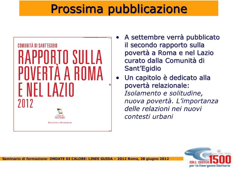 Un capitolo è dedicato alla povertà relazionale: Isolamento e