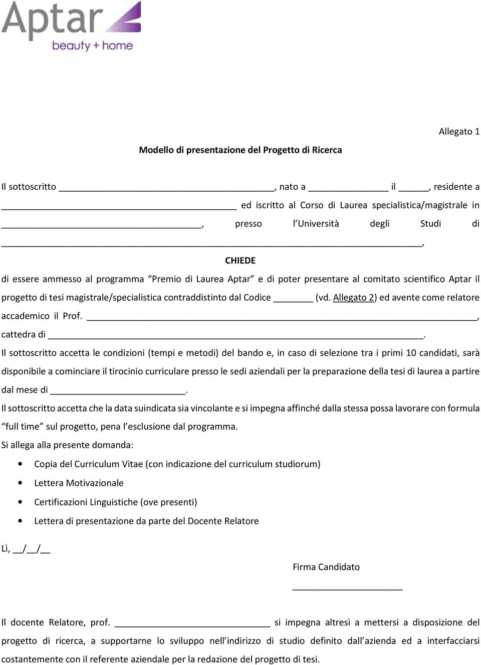 Allegato 2) ed avente come relatore accademico il Prof., cattedra di.