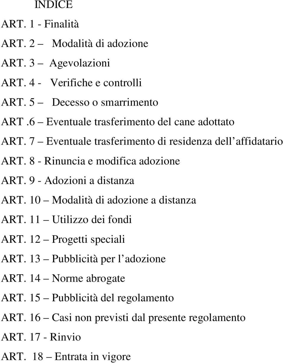 9 - Adozioni a distanza ART. 10 Modalità di adozione a distanza ART. 11 Utilizzo dei fondi ART. 12 Progetti speciali ART.