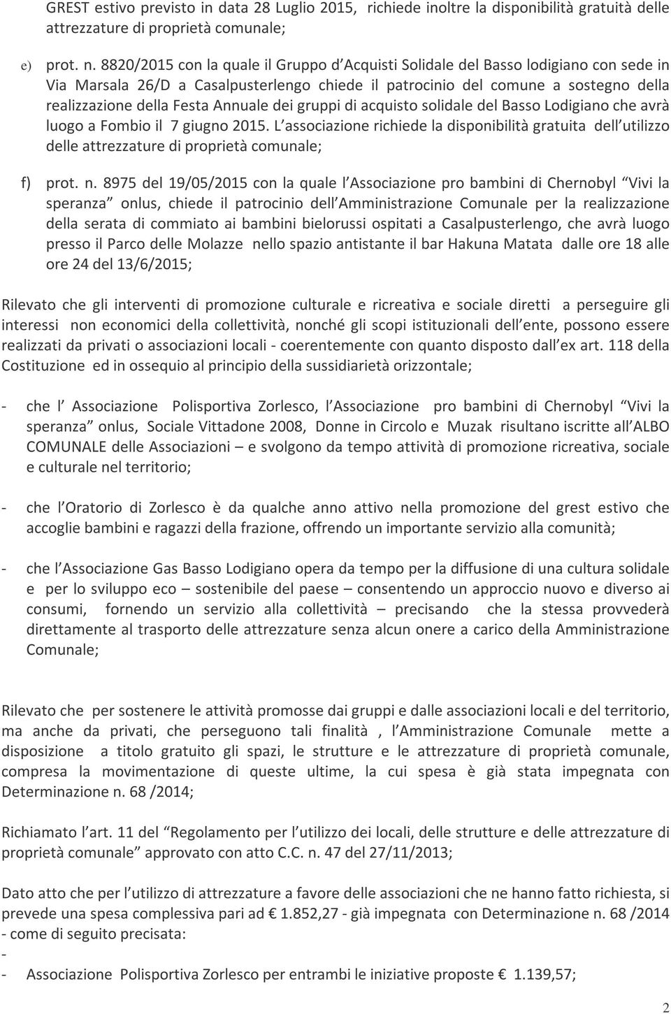 Annuale dei gruppi di acquisto solidale del Basso Lodigiano che avrà luogo a Fombio il 7 giugno 2015.