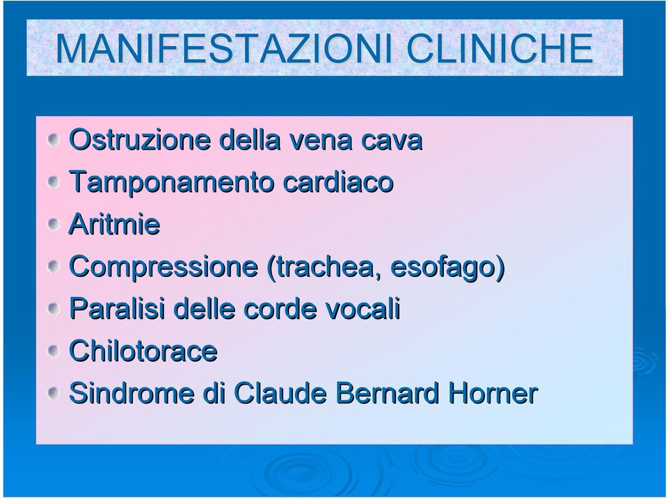 Compressione (trachea, esofago) Paralisi delle