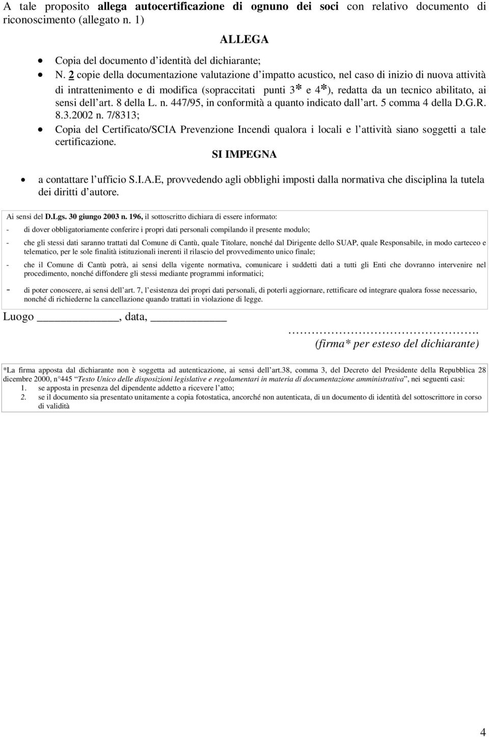 sensi dell art. 8 della L. n. 447/95, in conformità a quanto indicato dall art. 5 comma 4 della D.G.R. 8.3.2002 n.