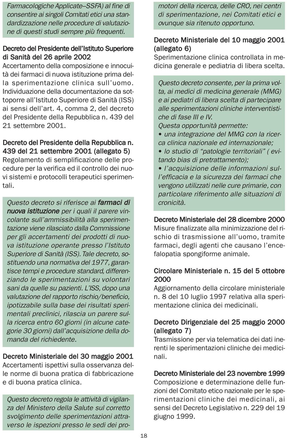 Individuazione della documentazione da sottoporre all Istituto Superiore di Sanità (ISS) ai sensi dell art. 4, comma 2, del decreto del Presidente della Repubblica n. 439 del 21 settembre 2001.