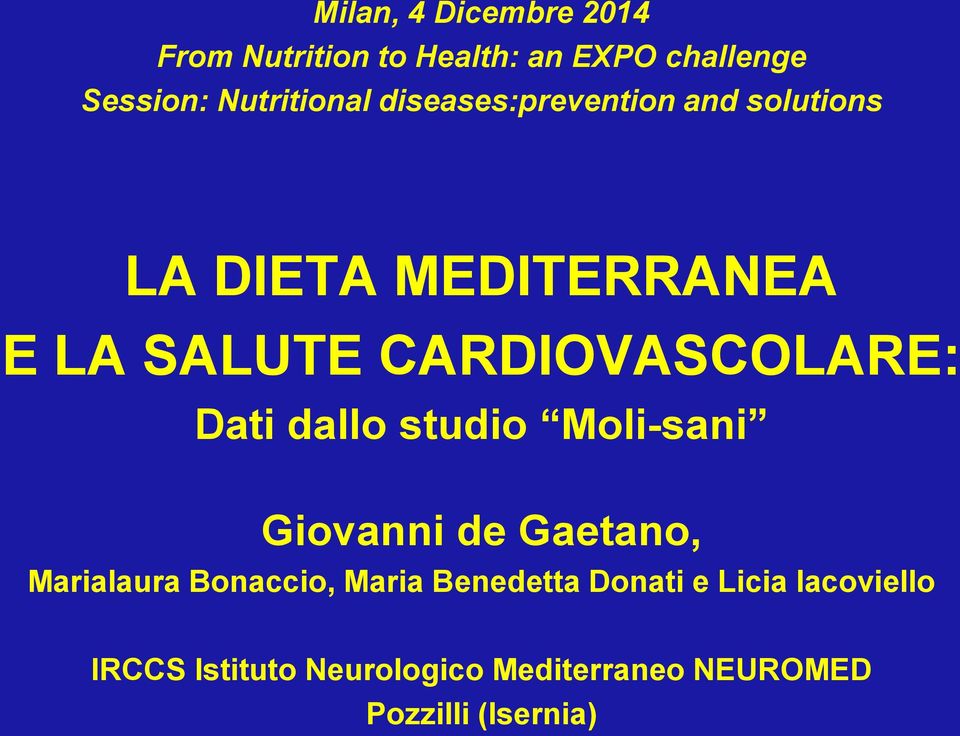 Dati dallo studio Moli-sani Giovanni de Gaetano, Marialaura Bonaccio, Maria Benedetta