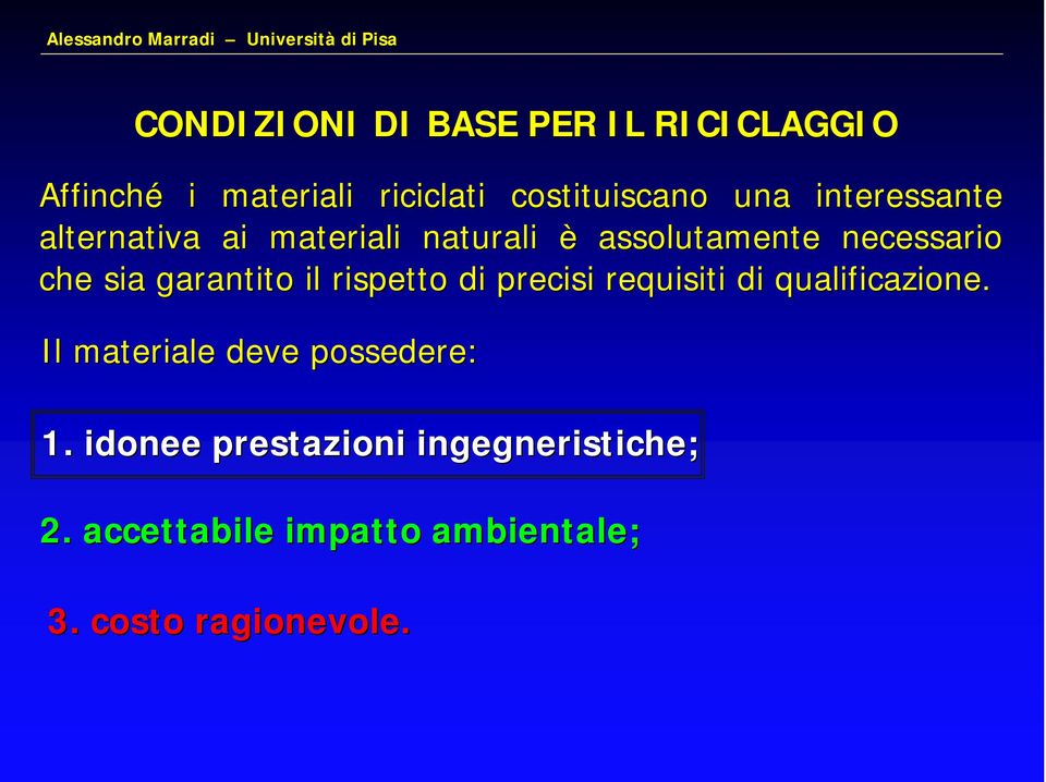 garantito il rispetto di precisi requisiti di qualificazione ione.