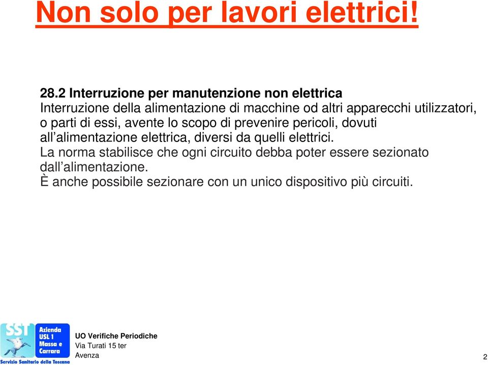 apparecchi utilizzatori, o parti di essi, avente lo scopo di prevenire pericoli, dovuti all alimentazione