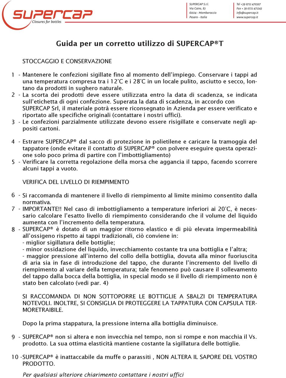 6-7 - 8-9 - STOCCAGGIO E CONSERVAZIONE Mantenere le confezioni sigillate fino al momento dell impiego.