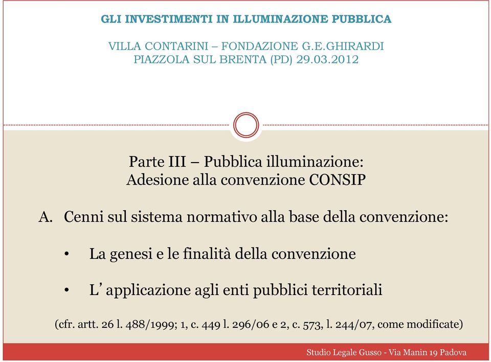 finalità della convenzione L applicazione agli enti pubblici territoriali