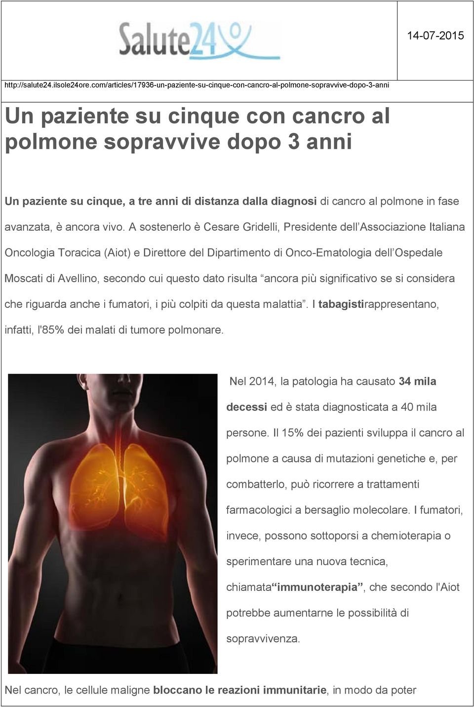 dalla diagnosi di cancro al polmone in fase avanzata, è ancora vivo.