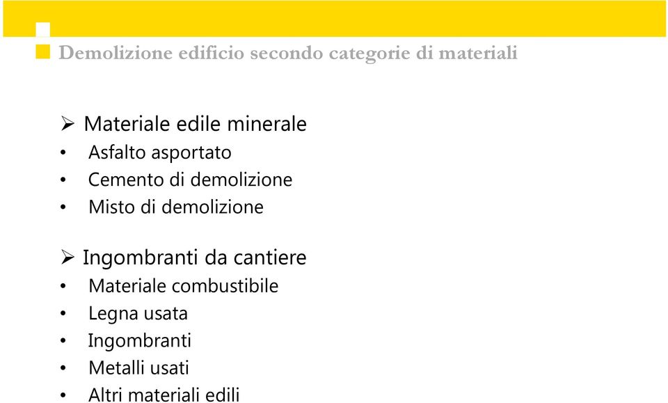 di demolizione Ingombranti da cantiere Materiale combustibile