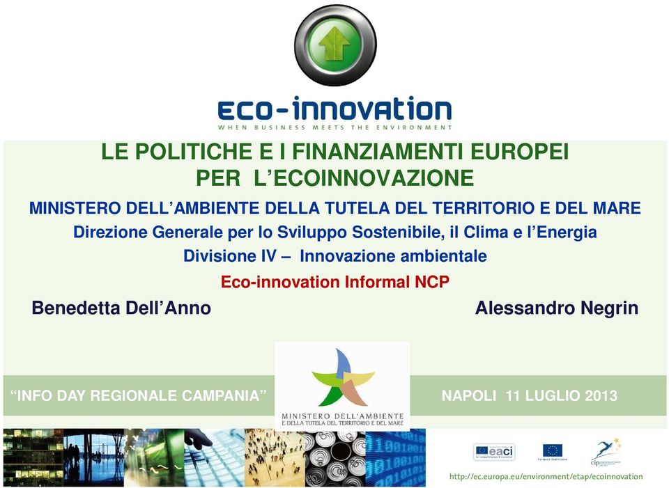 Sostenibile, il Clima e l Energia Divisione IV Innovazione ambientale Eco-innovation