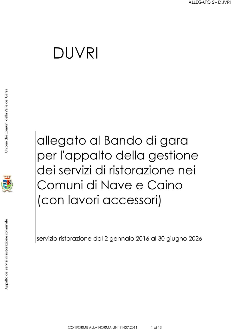 Caino (con lavori accessori) servizio ristorazione dal 2