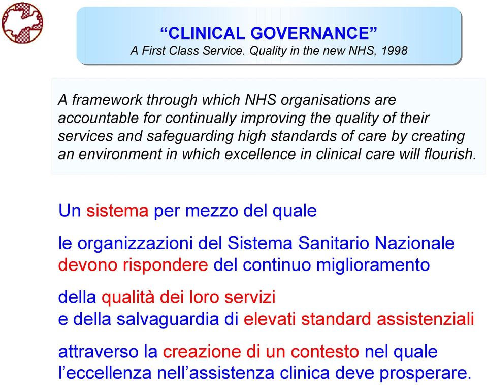 safeguarding high standards of care by creating an environment in which excellence in clinical care will flourish.