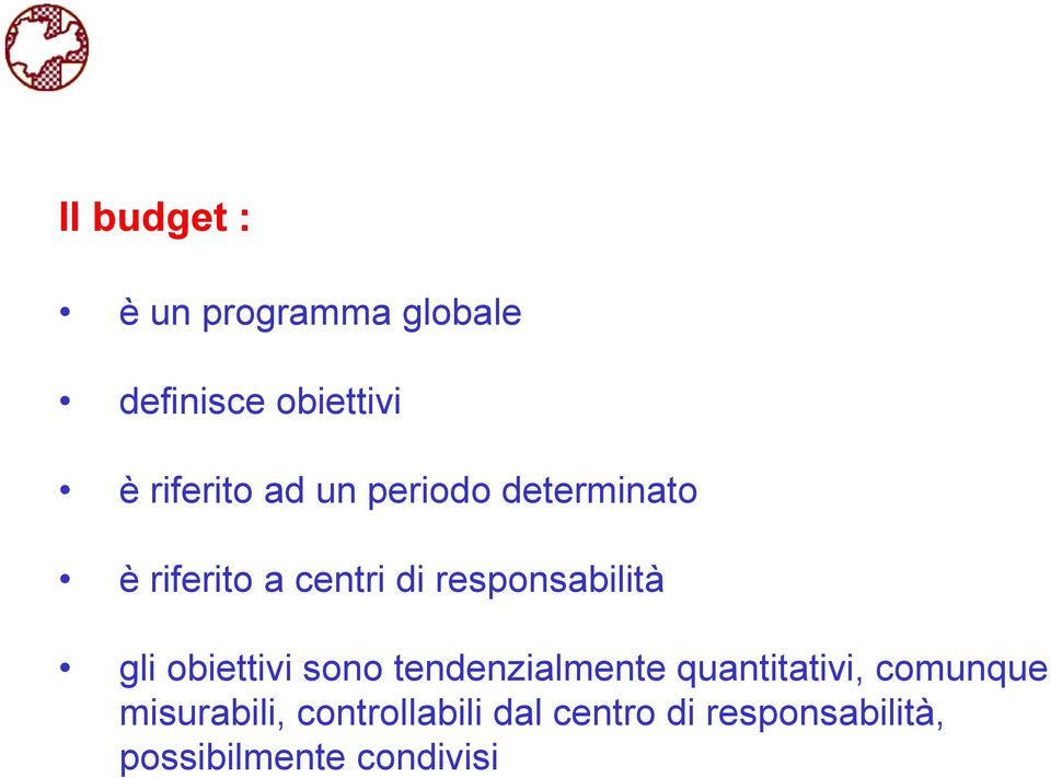 gli obiettivi sono tendenzialmente quantitativi, comunque