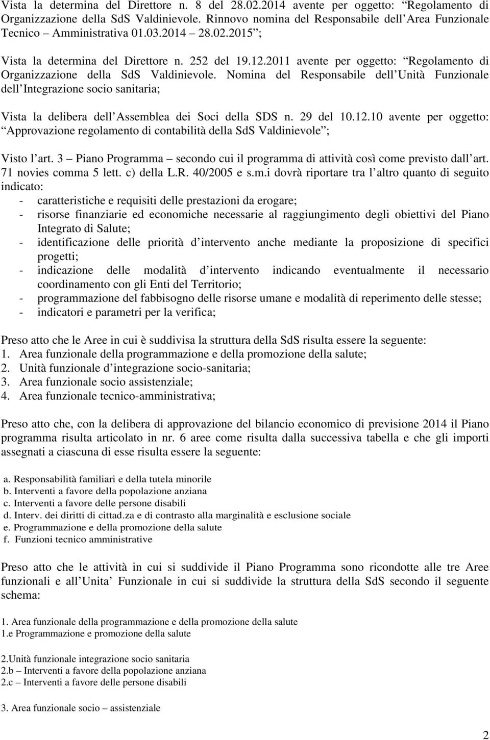 2011 avente per oggetto: Regolamento di Organizzazione della SdS Valdinievole.