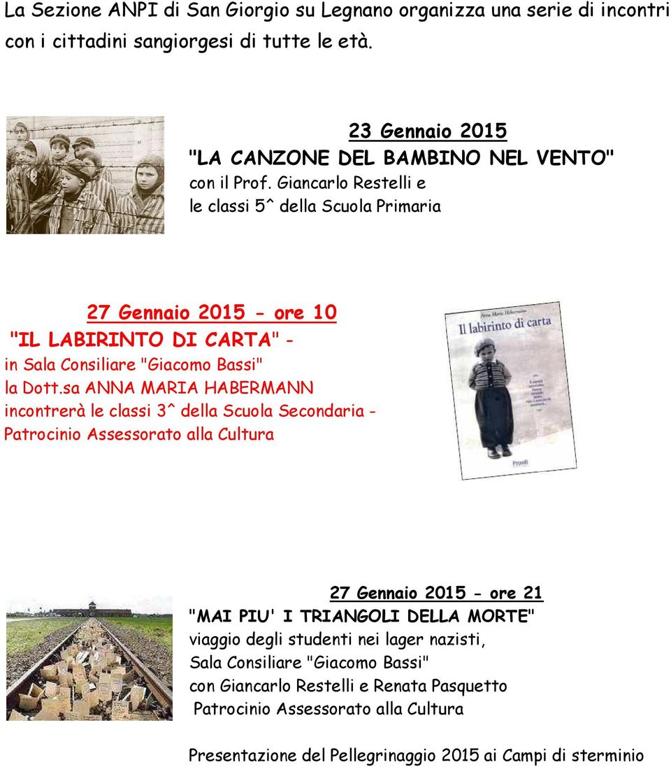 Giancarlo Restelli e le classi 5^ della Scuola Primaria 27 Gennaio 2015 - ore 10 "IL LABIRINTO DI CARTA" - in Sala Consiliare "Giacomo Bassi" la Dott.