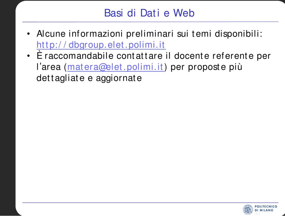 it È raccomandabile contattare il docente referente per