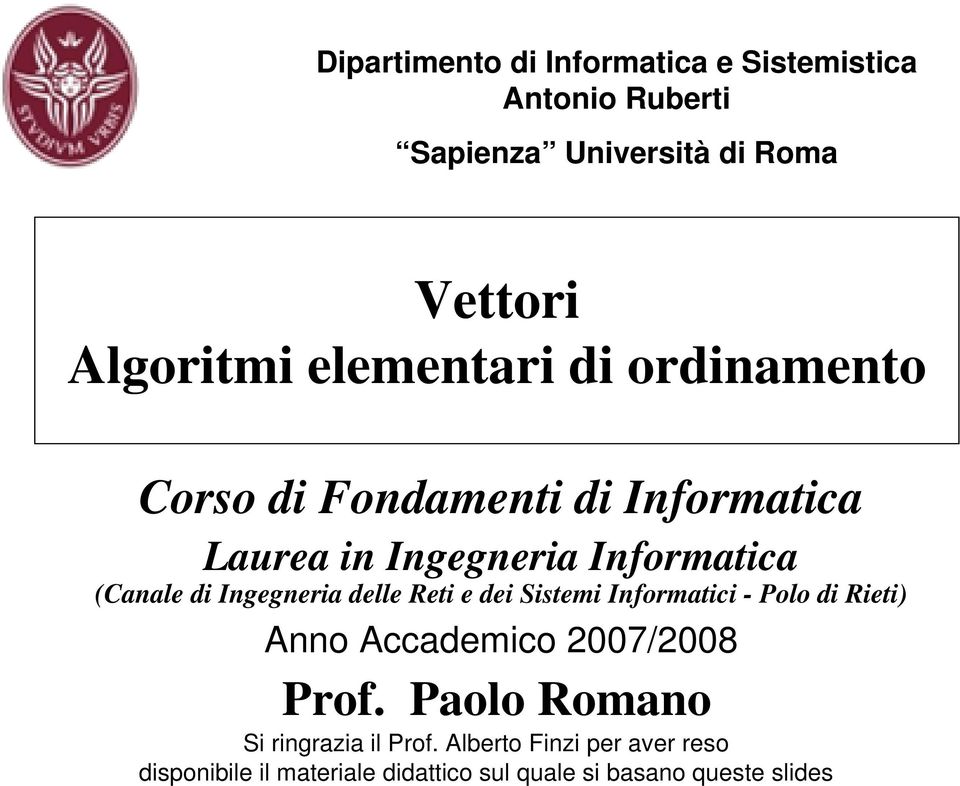 Ingegneria delle Reti e dei Sistemi Informatici - Polo di Rieti) Anno Accademico 2007/2008 Prof.