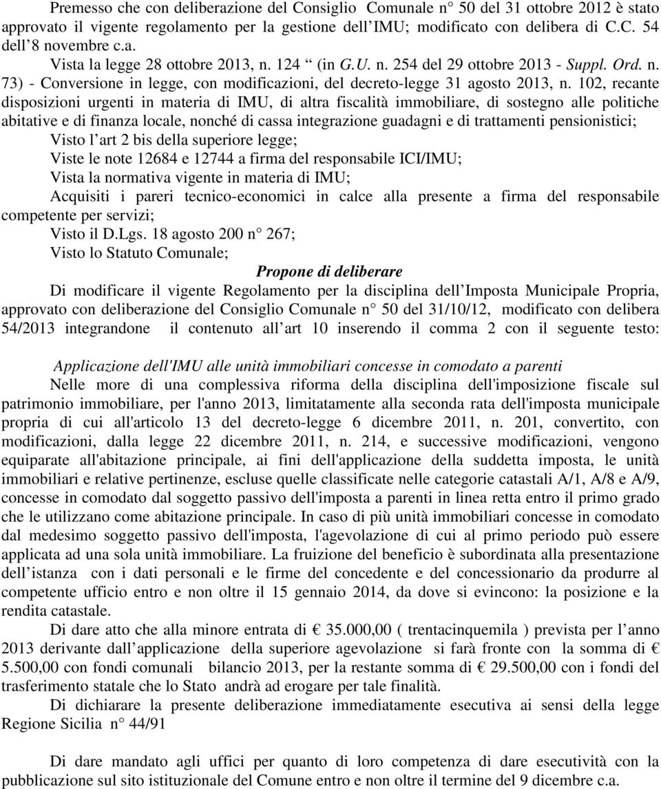 102, recante disposizioni urgenti in materia di IMU, di altra fiscalità immobiliare, di sostegno alle politiche abitative e di finanza locale, nonché di cassa integrazione guadagni e di trattamenti