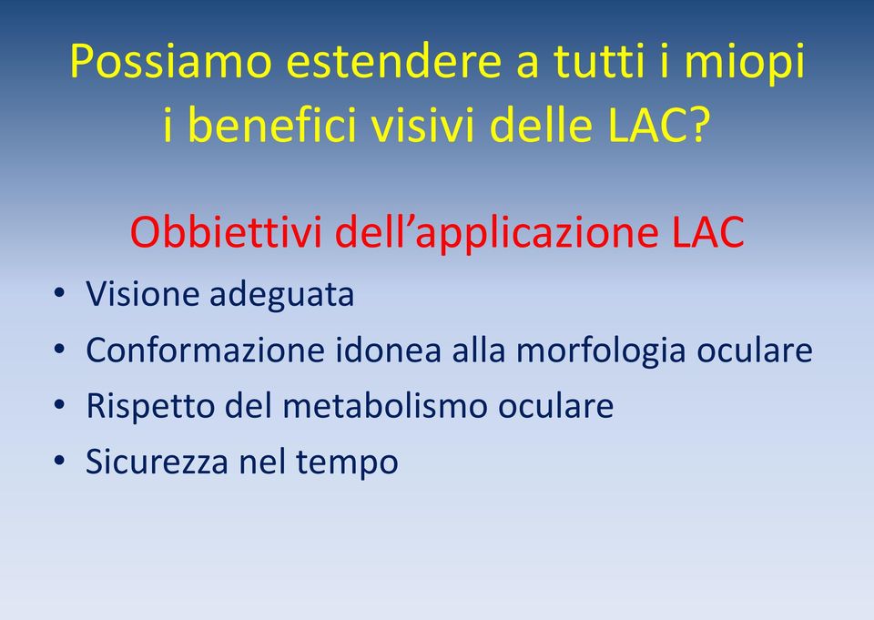 Obbiettivi dell applicazione LAC Visione adeguata