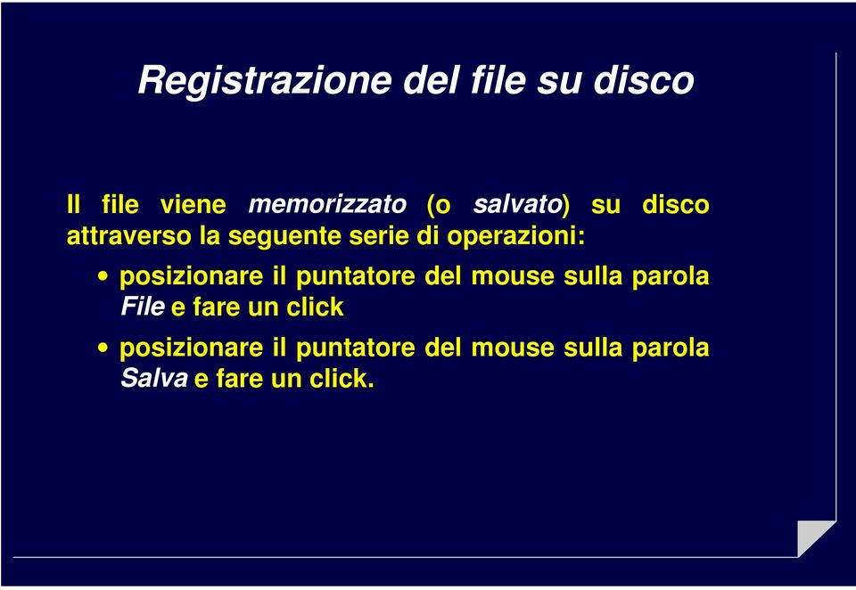 posizionare il puntatore del mouse sulla parola File e fare un