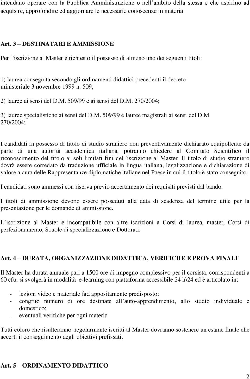 ministeriale 3 novembre 1999 n. 509; 2) lauree ai sensi del D.M.