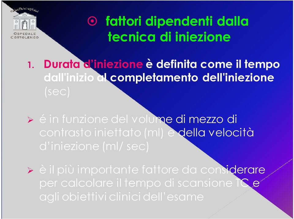 (sec) é in funzione del volume di mezzo di contrasto iniettato (ml) e della velocità d