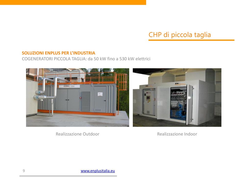 kw fino a 530 kw elettrici Realizzazione