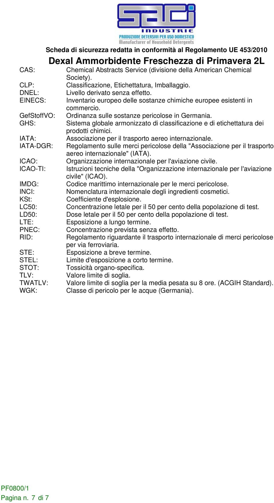 Inventario europeo delle sostanze chimiche europee esistenti in commercio. Ordinanza sulle sostanze pericolose in Germania.