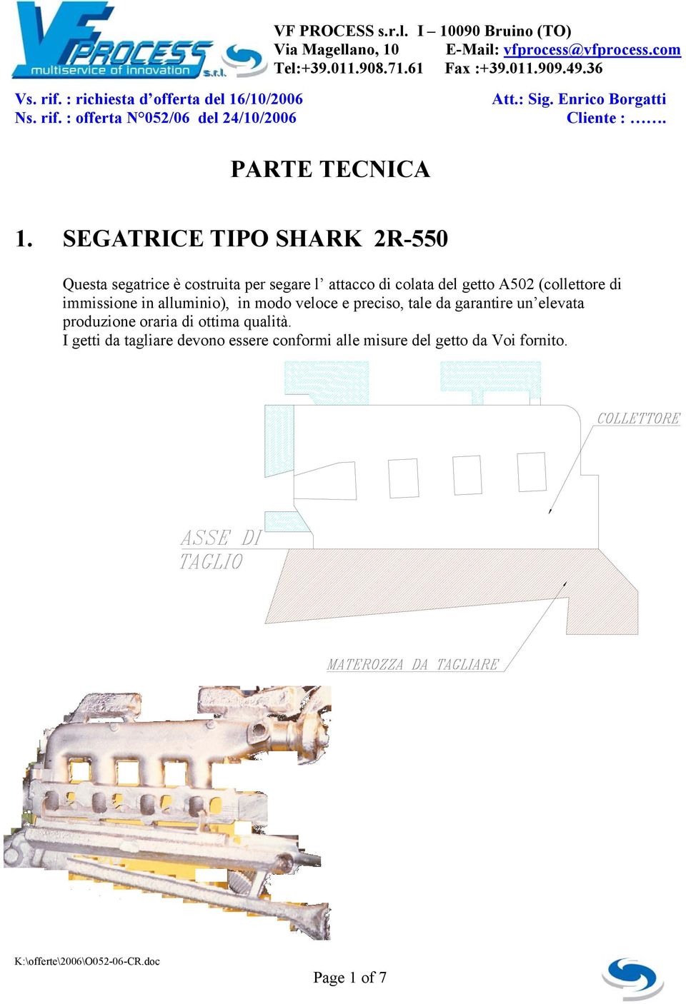 colata del getto A502 (collettore di immissione in alluminio), in modo veloce e