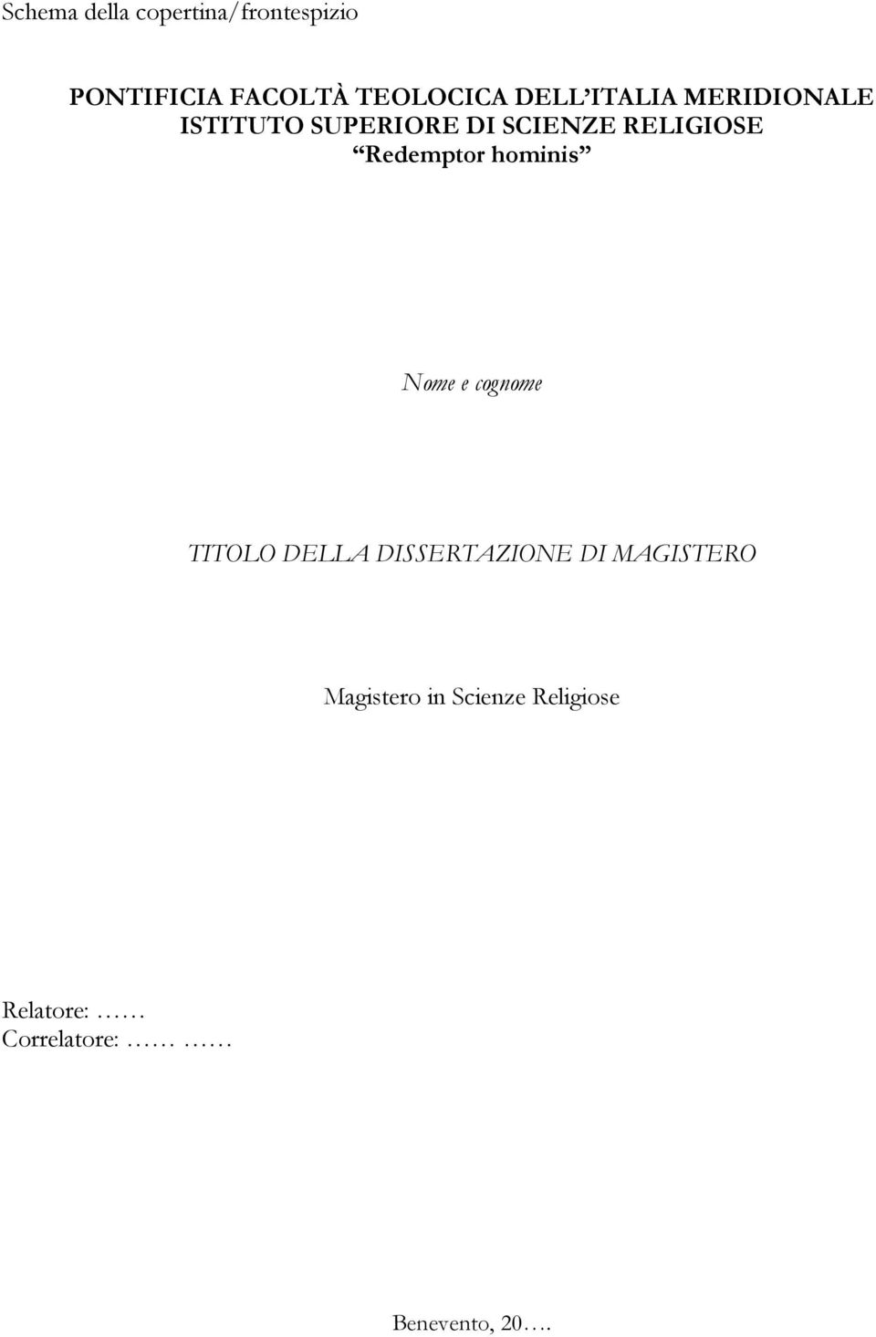 Redemptor hominis Nome e cognome TITOLO DELLA DISSERTAZIONE DI