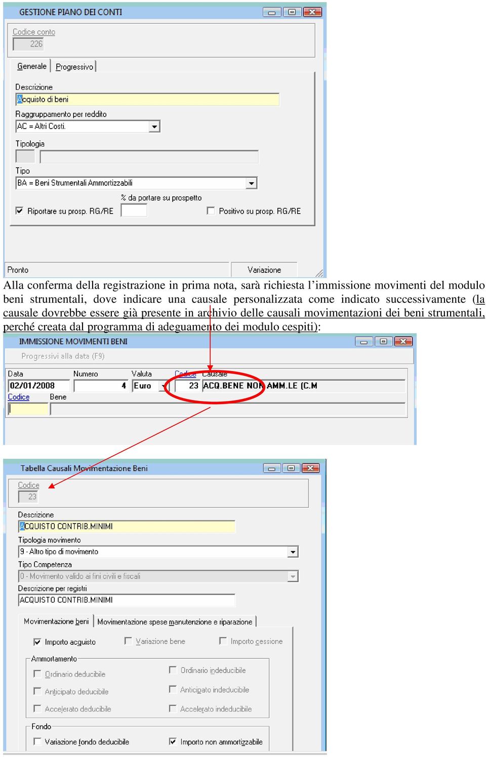 successivamente (la causale dovrebbe essere già presente in archivio delle causali