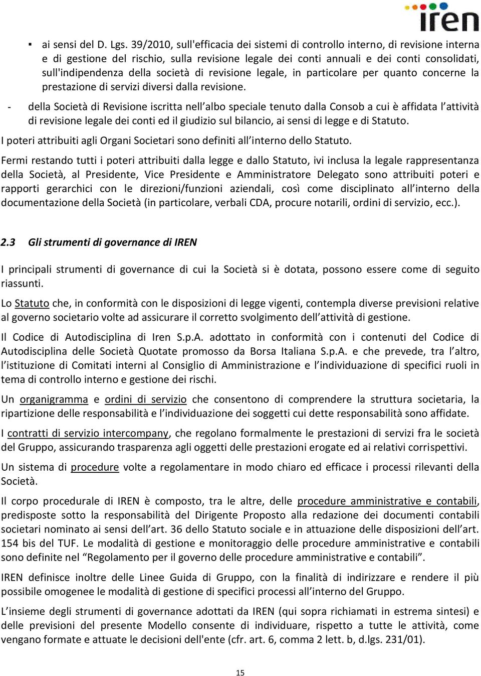 società di revisione legale, in particolare per quanto concerne la prestazione di servizi diversi dalla revisione.