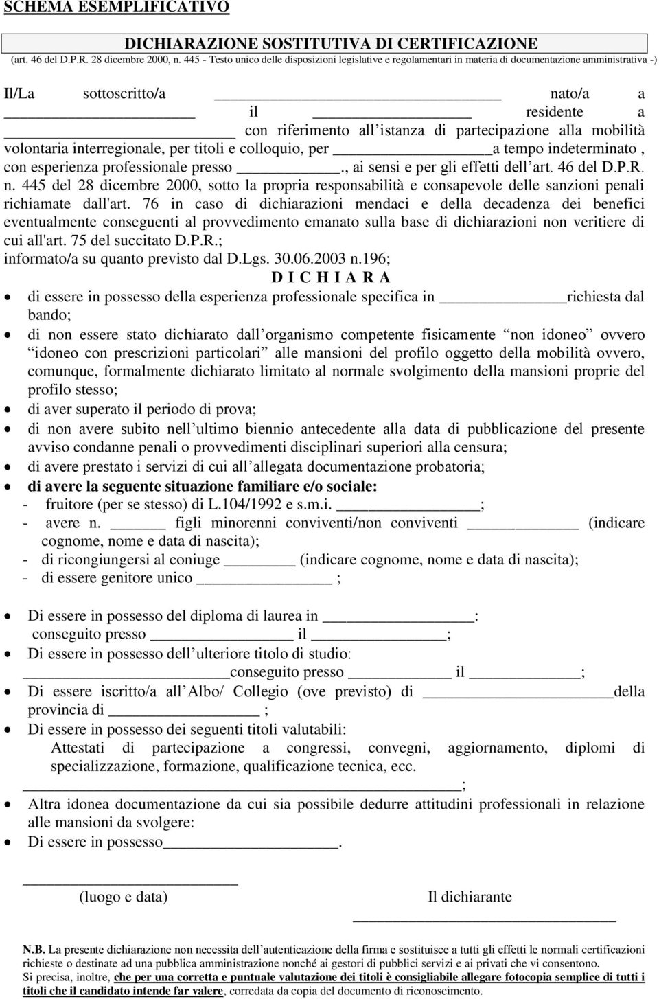 partecipazione alla mobilità volontaria interregionale, per titoli e colloquio, per a tempo indeterminato, con esperienza professionale presso., ai sensi e per gli effetti dell art. 46 del D.P.R. n.