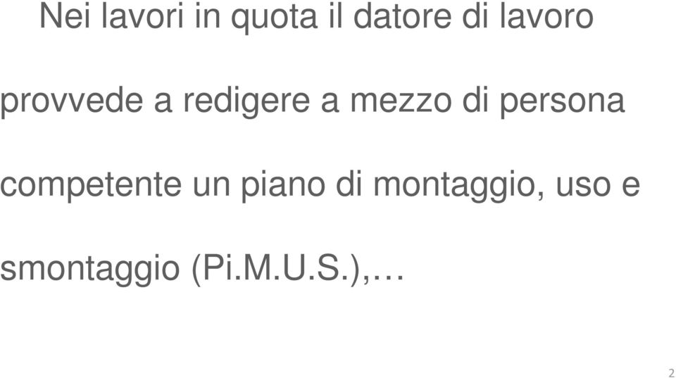 provvede a redigere a mezzo di persona