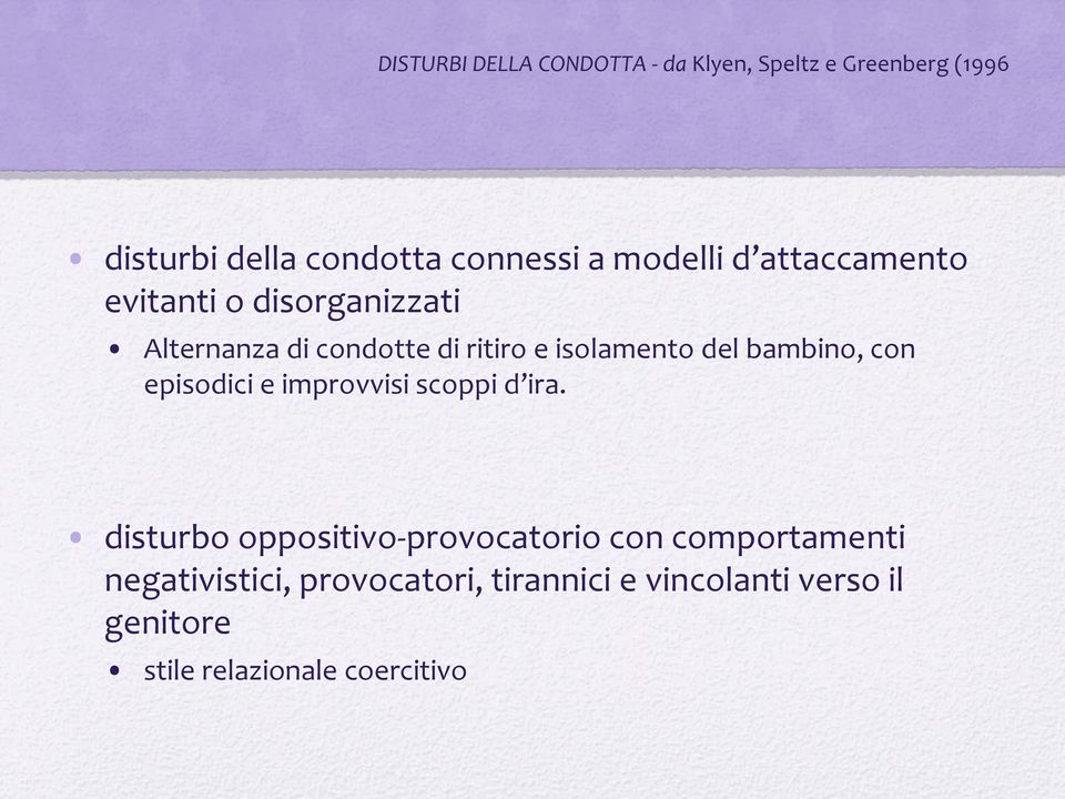 bambino, con episodici e improvvisi scoppi d ira.