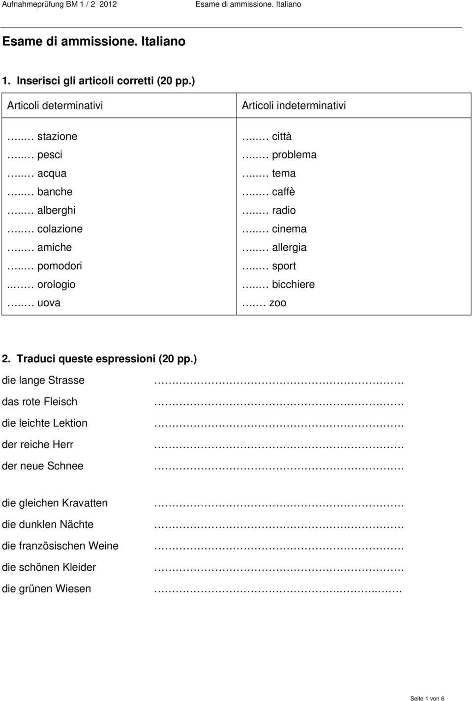 . sport.. bicchiere. zoo 2. Traduci queste espressioni (20 pp.