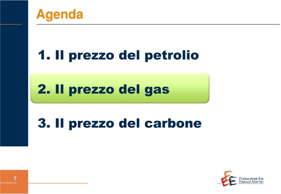 petrolio 2. gas 3.