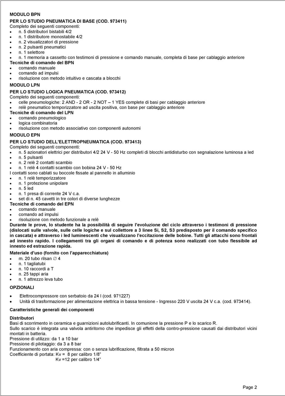 1 memoria a cassetto con testimoni di pressione e comando manuale, completa di base per cablaggio anteriore Tecniche di comando del BPN comando manuale comando ad impulsi risoluzione con metodo