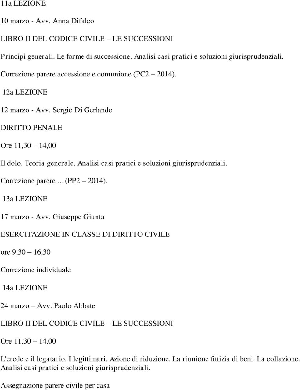 Analisi casi pratici e soluzioni giurisprudenziali. Correzione parere... (PP2 2014). 13a LEZIONE 17 marzo - Avv.